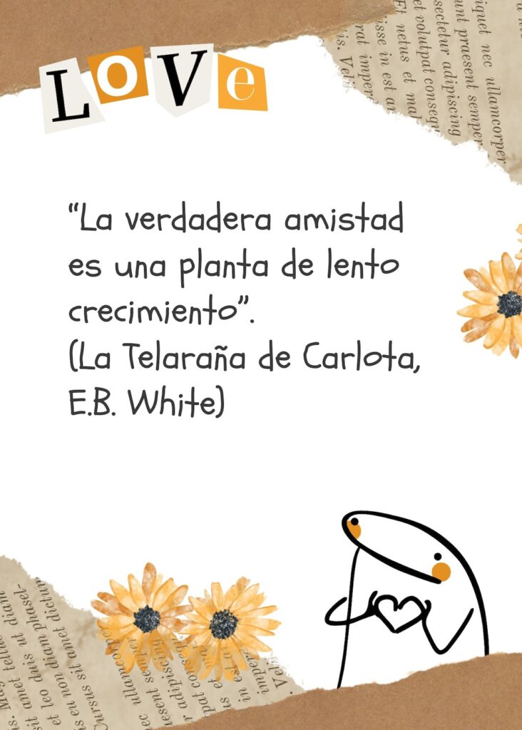 "La verdadera amistad es una planta de lento crecimiento" - La Telaraña de Carlota, E.B. White (Foto: Canva.com / Noé Yactayo)